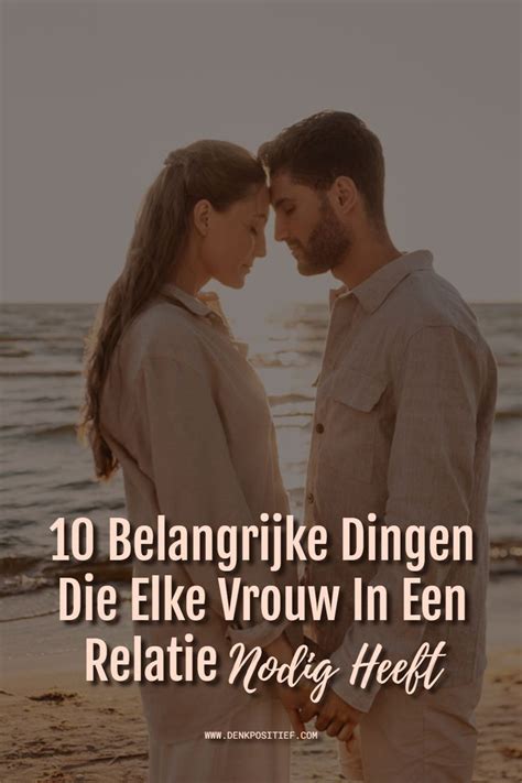 10 Belangrijke Dingen Die Elke Vrouw In Een Relatie Nodig Heeft